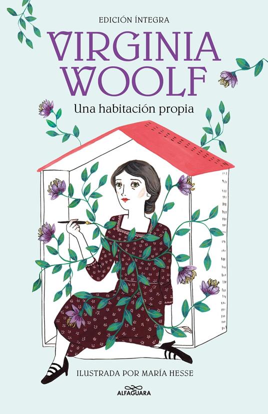Una habitación propia (edición íntegra e ilustrada) (Colección Alfaguara Clásicos) - Virginia Woolf,María Hesse - ebook