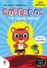 SuperDos y la gallina jurásica (SuperDos 1)