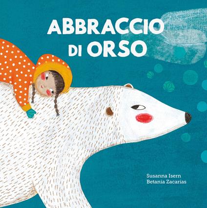 Abbraccio di orso. Ediz. a colori - Susanna Isern - copertina