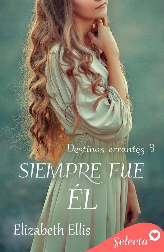 Siempre fue él (Destinos errantes 3)