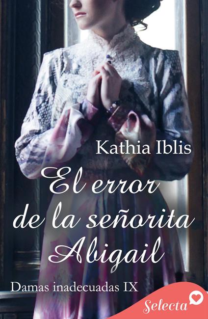 El error de la señorita Abigail (Damas inadecuadas 9)