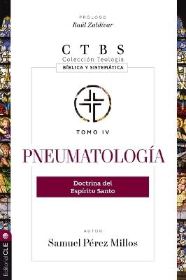 Pneumatología: Doctrina del Espíritu Santo 4 - Samuel Pérez Millos - cover