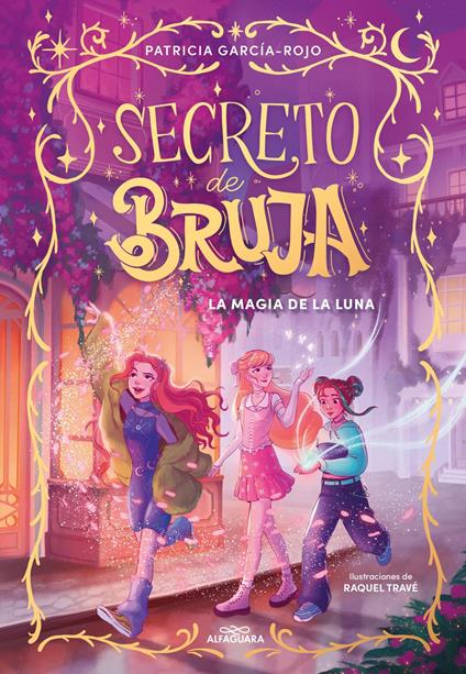 Secreto de bruja 1 - La magia de la luna - Patricia García-Rojo,Raquel Travé Asensio - ebook