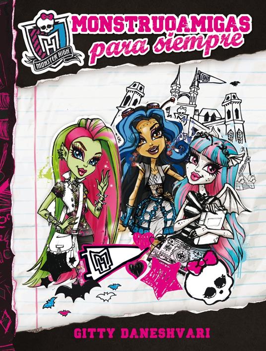 Monster High - Monstruoamigas para siempre - Gitty Daneshvary - ebook