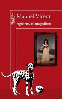 Aguirre, el Magnifico - Manuel Vicent - cover