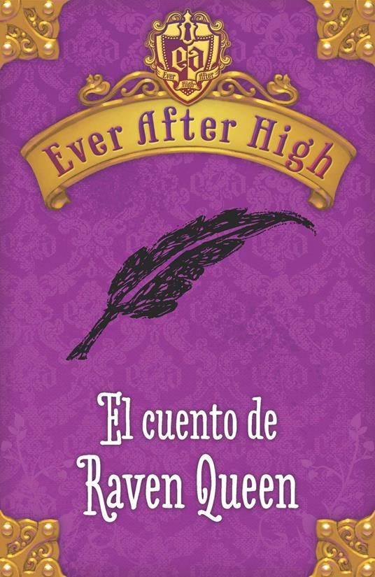 Ever After High. El cuento de Raven Queen - Shannon Hale - ebook