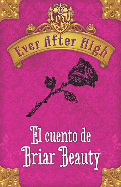 Ever After High. El cuento de Briar Beauty - Shannon Hale - ebook