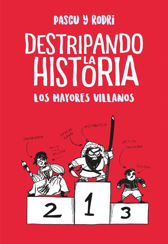 Destripando la historia - Los mayores villanos - Álvaro Pascual «Pascu»,Rodrigo Septién «Rodri» - ebook