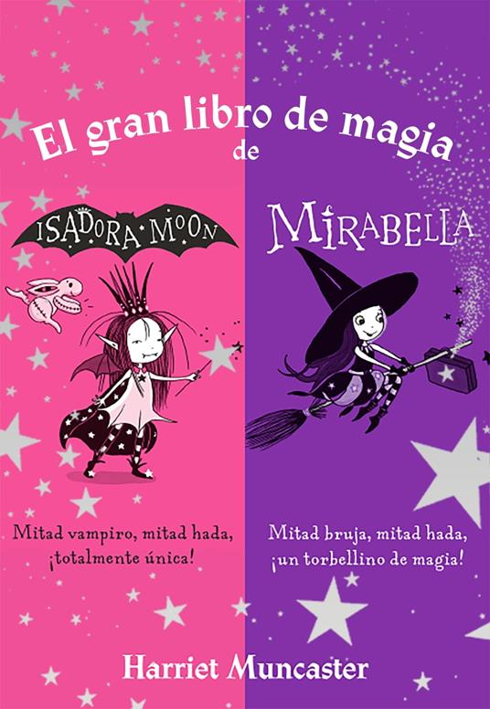 Isadora Moon - El gran libro de magia de Isadora y Mirabella - Harriet Muncaster - ebook