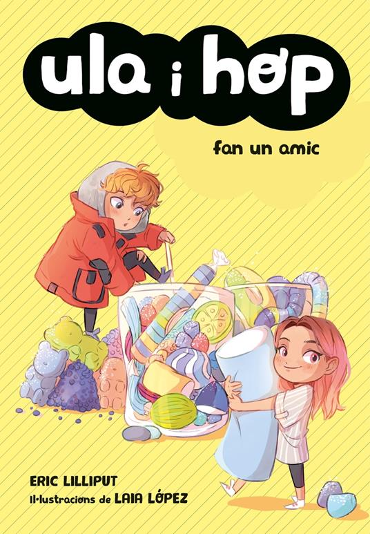 Ula i Hop fan un amic - Eric Lilliput,Laia López,Anna Serra Zamora - ebook