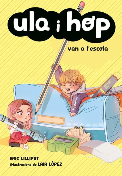 Ula i Hop van a l'escola - Eric Lilliput,Laia López,Anna Serra Zamora - ebook