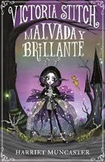 Victoria Stitch: Malvada y brillante / Victoria Stitch: Bad and Glittering