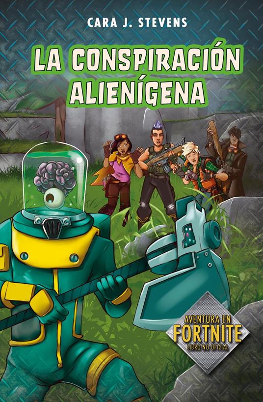 La conspiración alienígena (Fortnite: Secretos de la Isla 2) - Cara J. Stevens,Mariola Cortés-Cros - ebook
