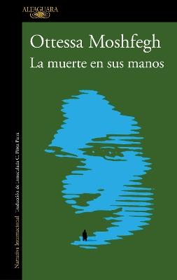 La muerte en sus manos / Death In Her Hands - Ottessa Moshfegh - cover
