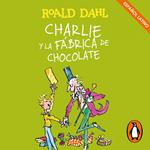 Charlie y la fábrica de chocolate (Latino) (Colección Alfaguara Clásicos)