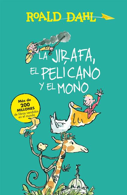 La Jirafa, el Pelícano y el Mono (Colección Alfaguara Clásicos) - Roald Dahl,Quentin Blake,Juan Ramón Azaola - ebook