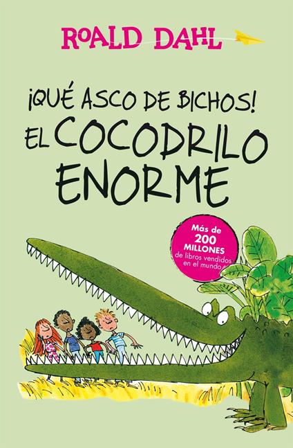 ¡Qué asco de bichos! | El cocodrilo enorme (Colección Alfaguara Clásicos) - Roald Dahl,Quentin Blake,María Puncel Reparaz - ebook