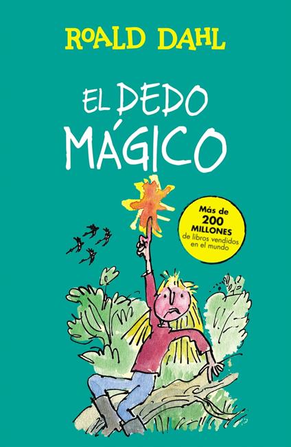 El dedo mágico (Colección Alfaguara Clásicos) - Roald Dahl,Quentin Blake,Mª Isabel De Juan Gruyat - ebook