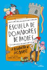 Escuela de domadores de padres 2 - La revancha de los padres