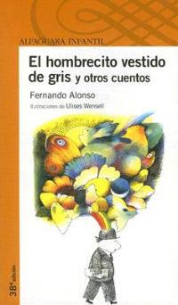 El Hombrecito Vestido de Gris y Otros Cuentos - Fernando Alonso - cover
