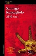 Abril rojo (Premio Alfaguara 2006) / Red April