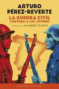 Libro in inglese La Guerra Civil contada a los jovenes (edicion escolar)  - Arturo Perez-Reverte