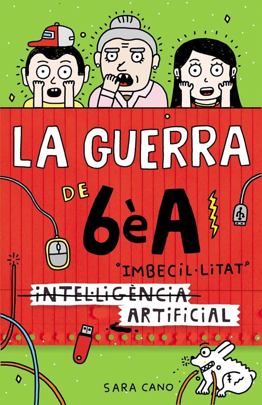 (Intel·ligència) Imbecil·litat artificial (Sèrie La guerra de 6èA 3) - Sara Cano Fernández,Ricard Gil Giner - ebook