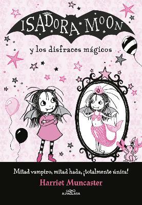 Isadora Moon y los disfraces mágicos / Isadora Moon and the Magical Costumes - Harriet Muncaster - cover