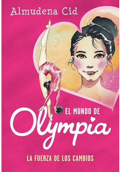 El mundo de Olympia 1 - La fuerza de los cambios - Almudena Cid - ebook