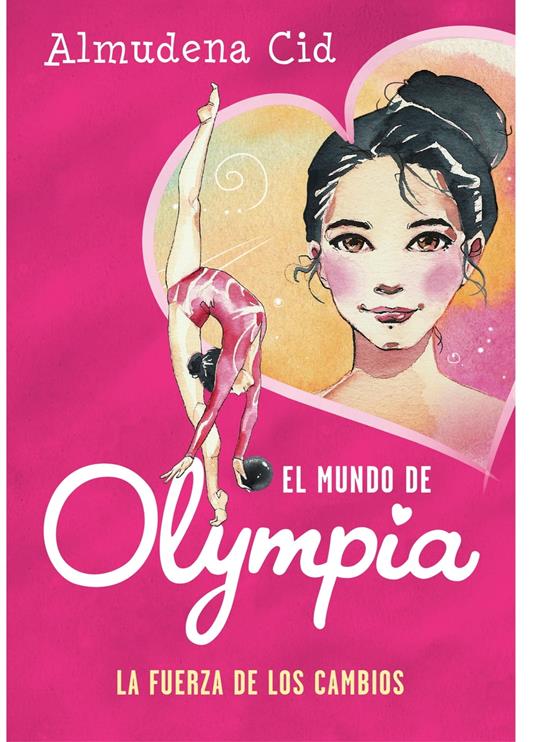 El mundo de Olympia 1 - La fuerza de los cambios - Almudena Cid - ebook