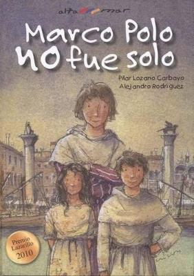 Marco Polo no fue solo - Pilar Lozano Carbayo,Alejandro Rodríguez - cover