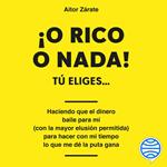 ¡O RICO O NADA!