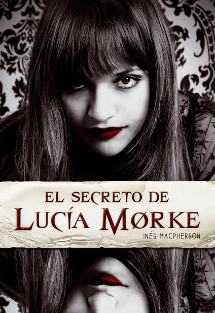 El secreto de Lucía Morke - Inés Macpherson - ebook