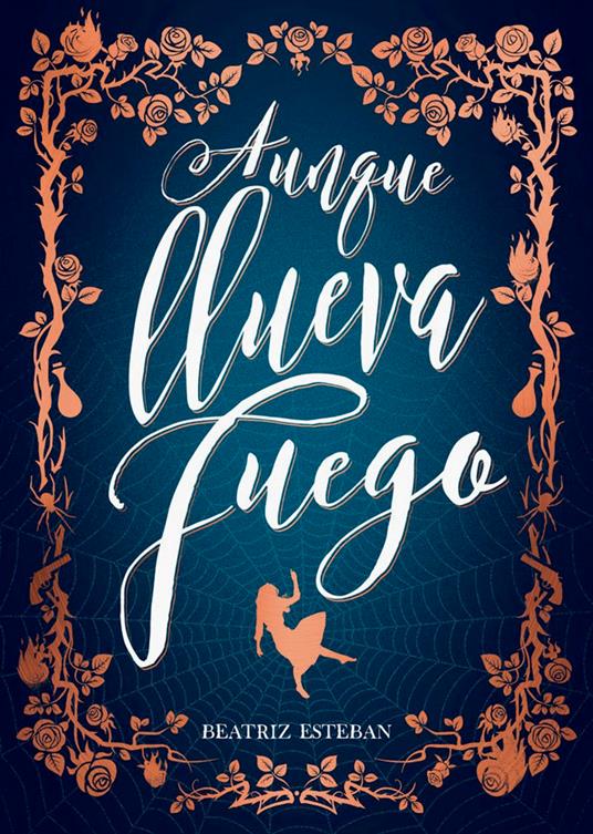 Aunque llueva fuego - Beatriz Esteban - ebook