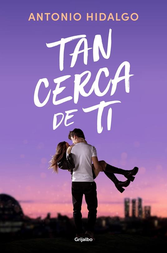 Tan cerca de ti (Cerca de ti 1) - Antonio Hidalgo - ebook