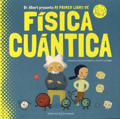 Mi primer libro de Física Cuántica - Sheddad Kaid-Salah Ferrón - cover