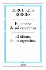 El tamaño de mi esperanza / El idioma de los argentinos