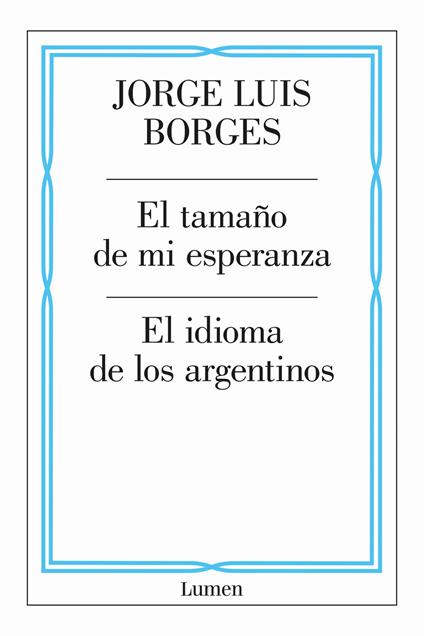 El tamaño de mi esperanza / El idioma de los argentinos
