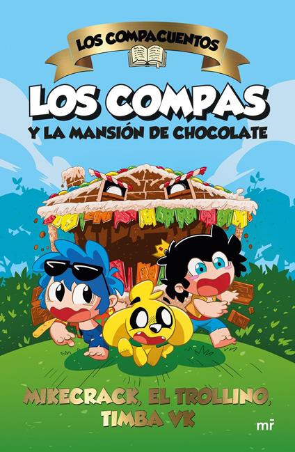 Los Compacuentos. Los Compas y la mansión de chocolate - El Trollino y Timba Vk Mikecrack - ebook