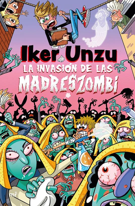 La invasión de las madreszombi - Iker Unzu - ebook