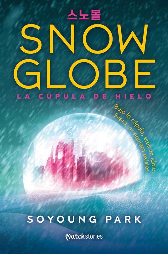 Snowglobe. La cúpula de hielo - Soyoung Park,CARLOS ABREU FETTER - ebook