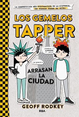 Los gemelos Tapper arrasan la ciudad / The Tapper Twins Tear Up New York - Geoff Rodkey - cover