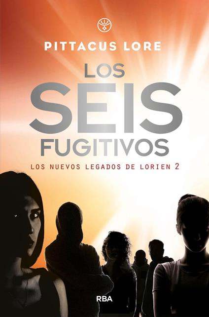 Los seis fugitivos (Los nuevos legados de Lorien 2) - Pittacus Lore - ebook