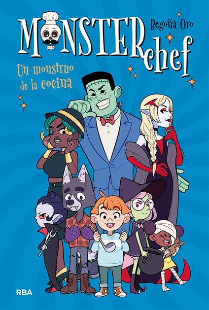 Monsterchef 1 - Un monstruo de la cocina - Begoña Oro,Ester Garcia Lopez - ebook