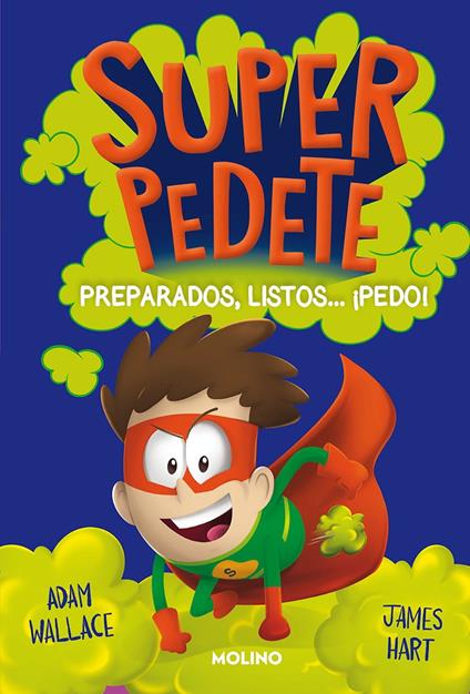 Preparados, listos... ¡pedo! (Superpedete 2) - Adam Wallace,James Hart,Mireia Rué i Gòrriz - ebook