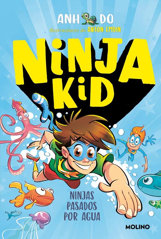 Ninja Kid 9 - Ninjas pasados por agua - Anh Do,Anton Emdin,Jeremy Ley,Mireia Rué i Gòrriz - ebook