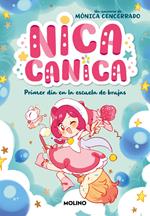 Nica Canica 1 - Primer día en la escuela de brujas