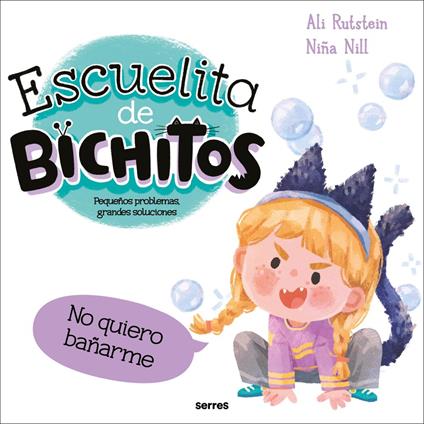 Escuelita de bichitos - No quiero bañarme - Ali Rutstein,Niña Nill,Nina Rovira - ebook