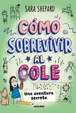 Cómo sobrevivir al cole 3 - Una aventura secreta