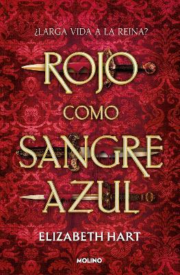 Rojo como sangre azul / Red as Royal Blood - Elizabeth Hart - cover